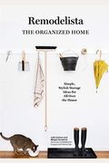 Remodelista: The Organized Home: Simple, Stylish Storage Ideas For All Over The House