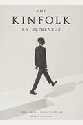 The Kinfolk Entrepreneur: Ideas For Meaningful Work