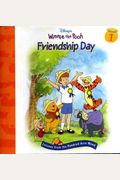 Disney's Winnie The Pooh: Friendship Day--Lessons From The Hundred-Acre Wood