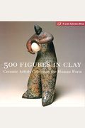 500 Figures In Clay: Ceramic Artists Celebrate The Human Form