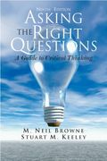 Asking The Right Questions: A Guide To Critical Thinking