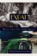 Expat: Women's True Tales Of Life Abroad