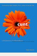 Cunt: A Declaration Of Independence  Expanded And Updated Second Edition