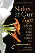 Naked at Our Age: Talking Out Loud about Senior Sex
