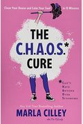 The Chaos Cure: Clean Your House and Calm Your Soul in 15 Minutes