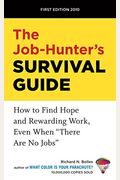 The Job-Hunter's Survival Guide: How To Find Hope And Rewarding Work, Even When There Are No Jobs