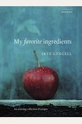 My Favorite Ingredients: An Enticing Collection Of Recipes