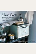 The Amish Cook: Recollections And Recipes From An Old Order Amish Family