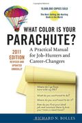 What Color Is Your Parachute?: A Practical Manual For Job-Hunters And Career-Changers