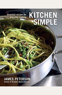 Buy Kitchen Simple: Essential Recipes For Everyday Cooking [A Cookbook