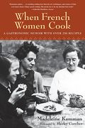 When French Women Cook: A Gastronomic Memoir
