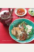 Into The Vietnamese Kitchen: Treasured Foodways, Modern Flavors [A Cookbook]