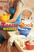 Teens Cook Dessert: [A Baking Book]