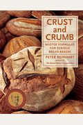Crust And Crumb: Master Formulas For Serious Bread Bakers