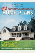 380 Country & Farmhouse Home Plans: Complete Plans For A Comfy Country Home