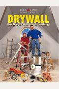 Drywall: Pro Tips for Hanging & Finishing