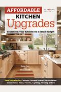 Affordable Kitchen Upgrades: Transform Your Kitchen On A Small Budget