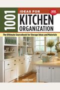 1001 Ideas For Kitchen Organization, New Edition: The Ultimate Sourcebook For Storage Ideas And Materials