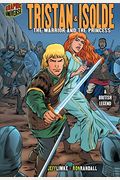 Tristan & Isolde: The Warrior And The Princess [A British Legend]