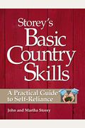 Storey's Basic Country Skills: A Practical Guide To Self-Reliance