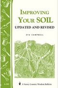Improving Your Soil: Storey's Country Wisdom Bulletin A-202