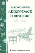 Easy-To-Build Adirondack Furniture: Storey's Country Wisdom Bulletin A-216