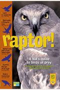 Raptor!: A Kid's Guide to Birds of Prey