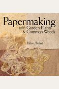 Papermaking With Garden Plants & Common Weeds