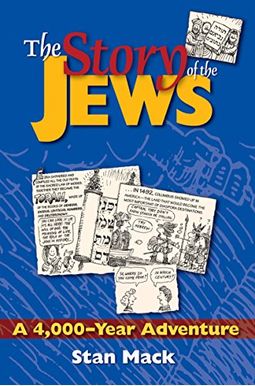 The Story Of The Jews: A 4,000-Year Adventure--A Graphic History Book The Story Of The Jews: A 4,000-Year Adventure--A Graphic History Book