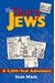 The Story Of The Jews: A 4,000-Year Adventure--A Graphic History Book