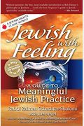 Jewish With Feeling: A Guide To Meaningful Jewish Practice