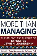 More Than Managing: The Relentless Pursuit of Effective Jewish Leadership