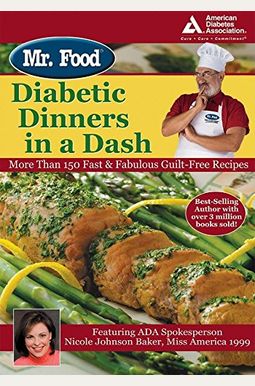 Mr. Food's Diabetic Dinners In A Dash: More Than 150 Fast & Fabulous Guilt-Free Recipes