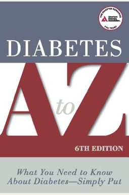 Diabetes A to Z: What You Need to Know about Diabetes - Simply Put Diabetes A to Z: What You Need to Know about Diabetes - Simply Put