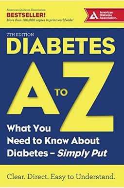 Diabetes A to Z: What You Need to Know about Diabetes--Simply Put Diabetes A to Z: What You Need to Know about Diabetes--Simply Put