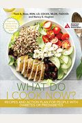 The What Do I Cook Now? Cookbook: Recipes And Action Plan For People With Diabetes Or Prediabetes