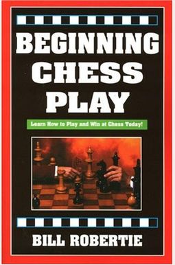 Beginning Chess Play, 2nd Edition Beginning Chess Play, 2nd Edition