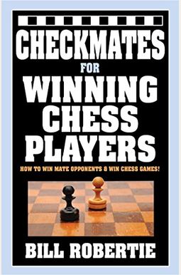Checkmates for Winning Chess Players Checkmates for Winning Chess Players