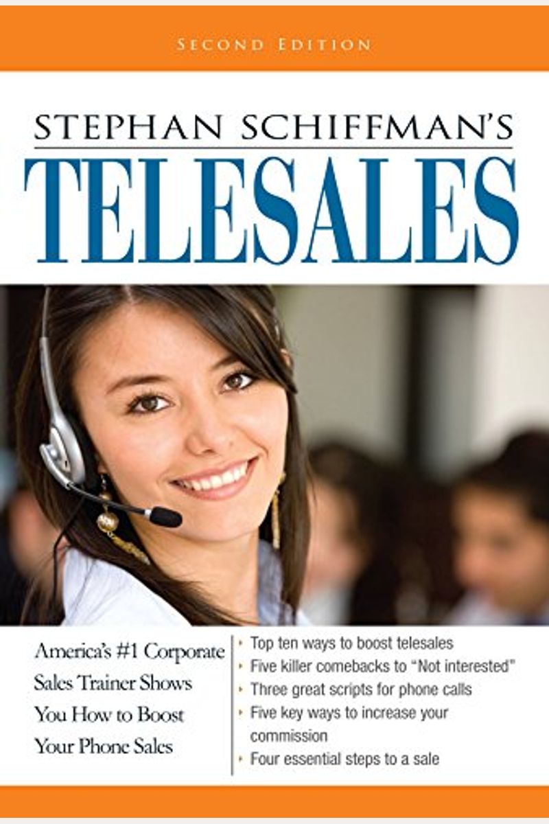 Stephan Schiffman's Telesales: America's #1 Corporate Sales Trainer Shows You How To Boost Your Phone Sales