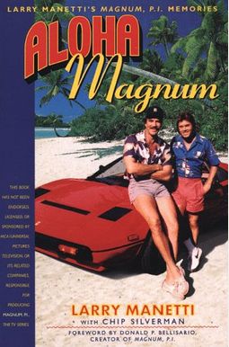 Buy Aloha Magnum: Larry Manetti's Magnum, P.i. Me Book By: Larry Manetti