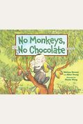 No Monkeys, No Chocolate