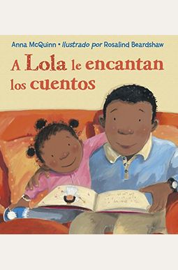 A Lola Le Encantan Los Cuentos / Lola Loves Stories = Lola Loves Stories A Lola Le Encantan Los Cuentos / Lola Loves Stories = Lola Loves Stories
