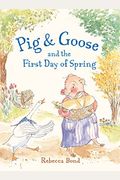 Pig & Goose and the First Day of Spring