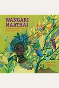Wangari Maathai: The Woman Who Planted Millions Of Trees