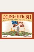 Doing Her Bit: A Story About The Woman's Land Army Of America