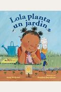 Lola Planta Un JardíN / Lola Plants A Garden