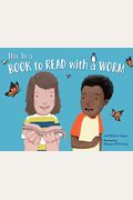 This Is A Book To Read With A Worm
