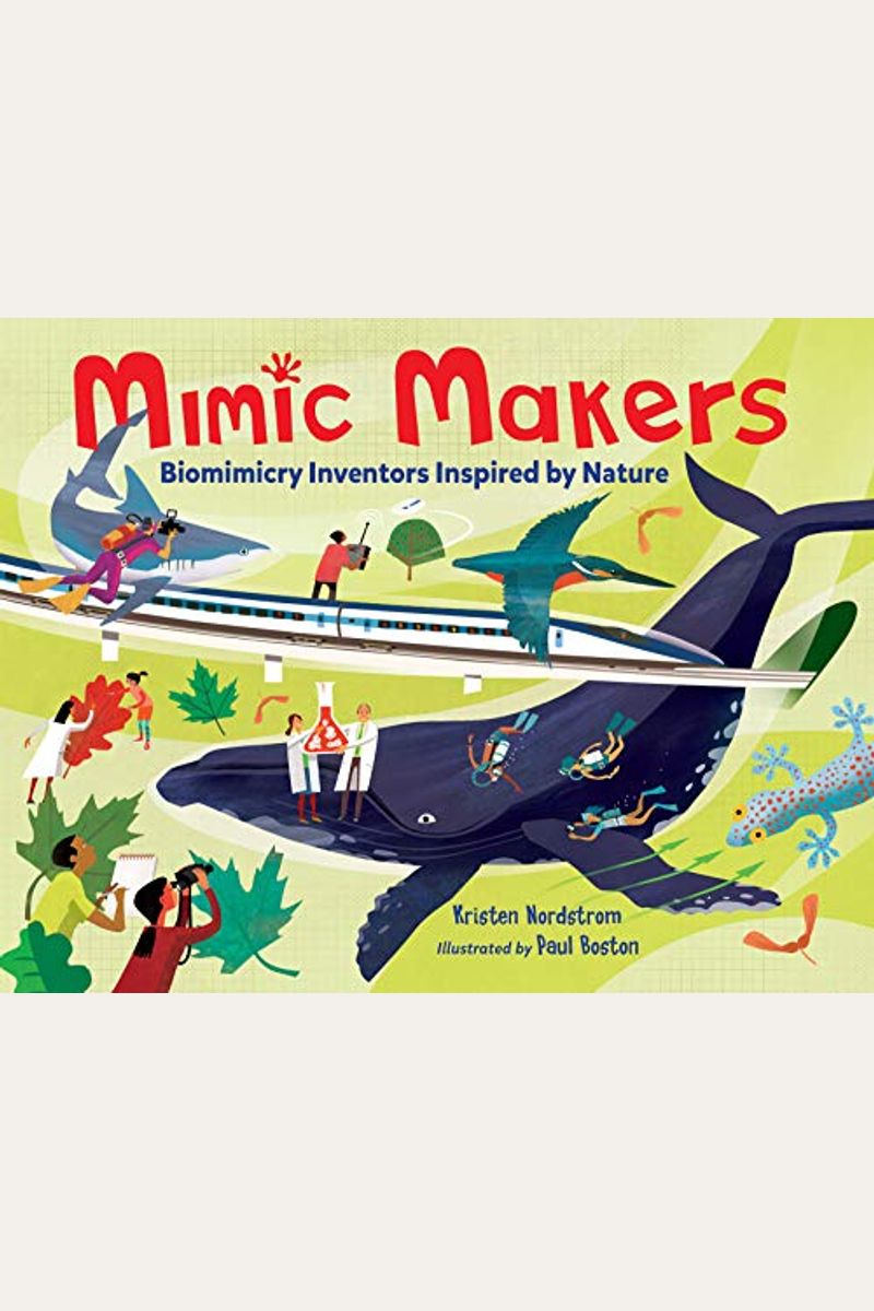 Mimic Makers: Biomimicry Inventors Inspired By Nature
