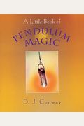 A Little Book Of Pendulum Magic