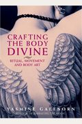 Crafting the Body Divine: Ritual, Movement and Body Art